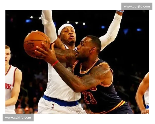 安东尼vs詹姆斯巅峰对决时代记忆与宿命碰撞全景回顾篮球史诗篇